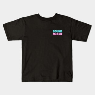 Front and Back Print: Sound mixer, I Make Waves Kids T-Shirt